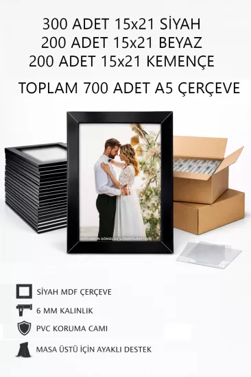 700 ADET 15X21 ÇERÇEVE - A5 ÇERÇEVE - MDF ÇERÇEVE